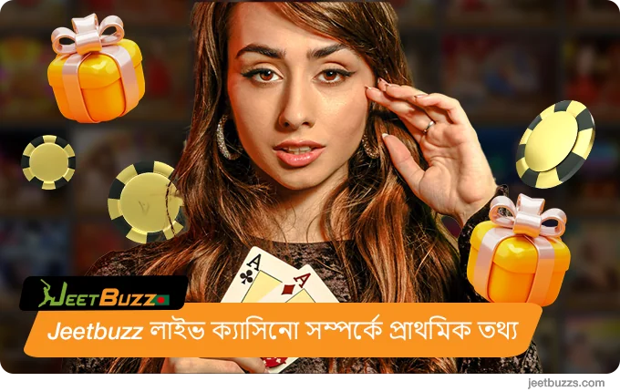JeetBuzz999 বাংলাদেশ লাইভ ক্যাসিনো সম্পর্কে প্রাথমিক তথ্য