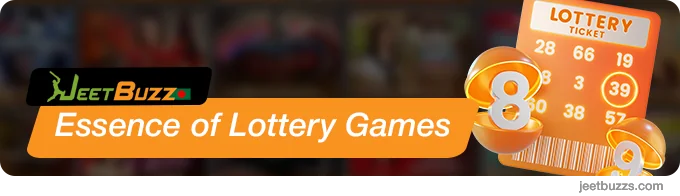Essence of Lottery Games - General information about JeetBuzz999 Lotteries