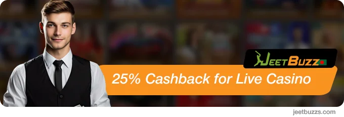 25% Cashback for Live Casino and Table games - JeetBuzz999